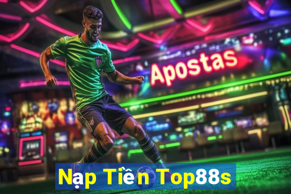 Nạp Tiền Top88s