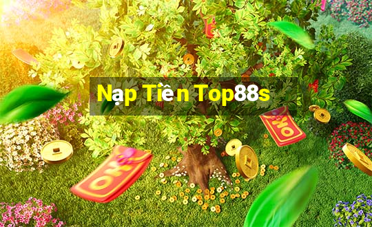 Nạp Tiền Top88s