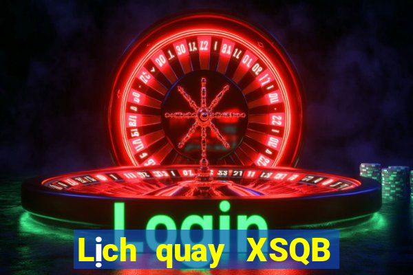 Lịch quay XSQB hôm nay