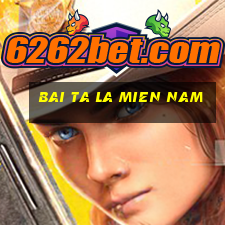 bai ta la mien nam