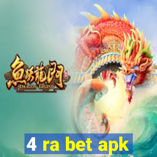 4 ra bet apk