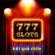 kết quả chile