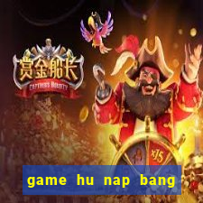 game hu nap bang the gate