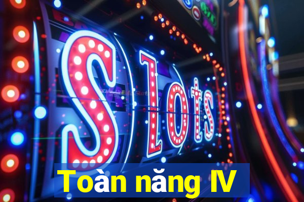 Toàn năng IV