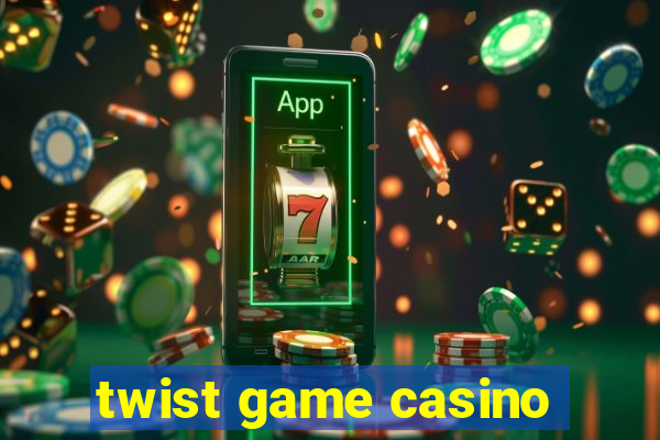 twist game casino