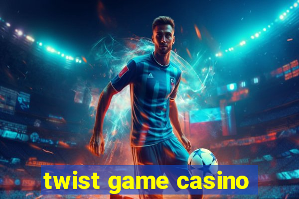 twist game casino