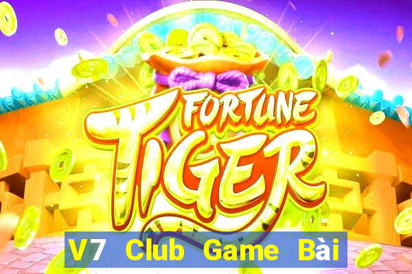 V7 Club Game Bài Sinh Tử