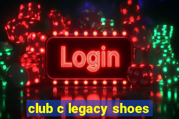 club c legacy shoes