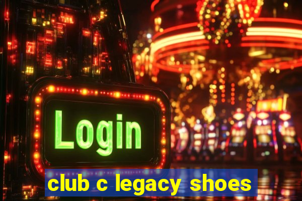 club c legacy shoes