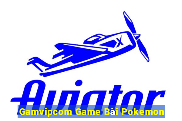 Gamvipcom Game Bài Pokemon