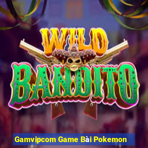 Gamvipcom Game Bài Pokemon