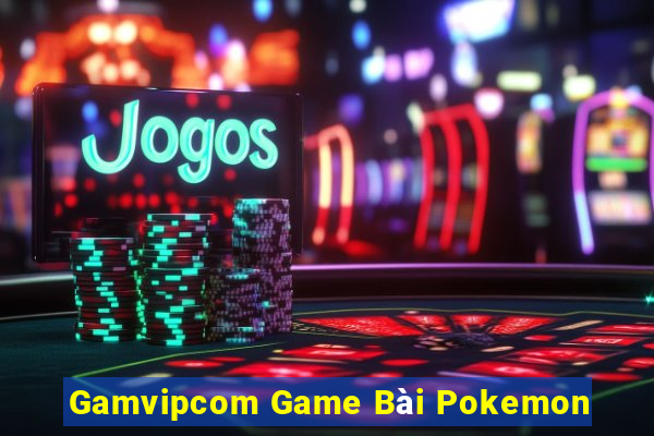 Gamvipcom Game Bài Pokemon