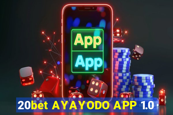 20bet AYAYODO APP 1.0