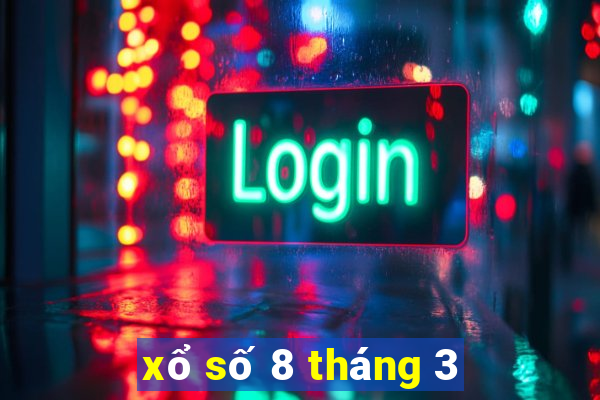 xổ số 8 tháng 3