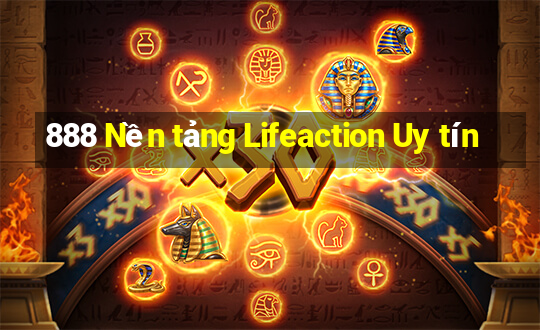 888 Nền tảng Lifeaction Uy tín