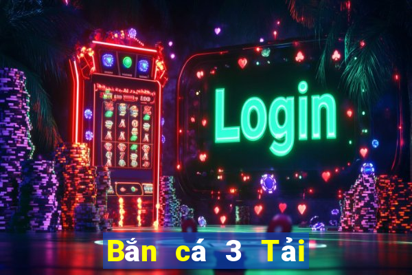 Bắn cá 3 Tải về trực tuyến