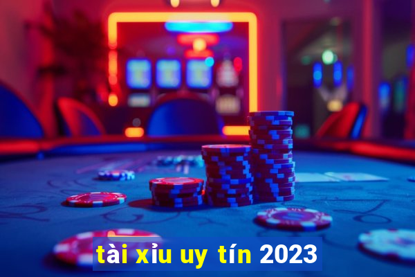 tài xỉu uy tín 2023