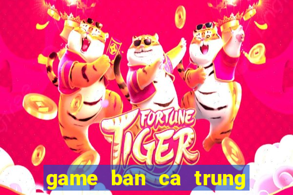 game ban ca trung quoc 1000