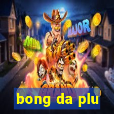 bong da plu