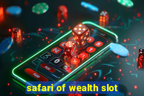 safari of wealth slot