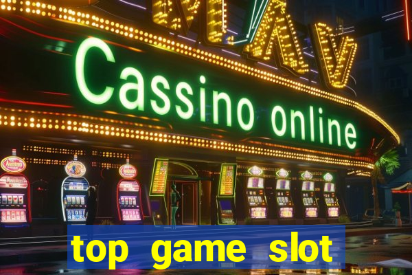 top game slot đổi thưởng