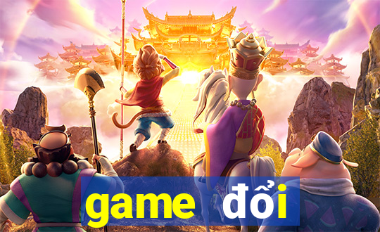 game đổi thưởng mới nhất