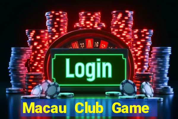 Macau Club Game Bài Hát