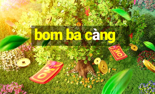 bom ba càng