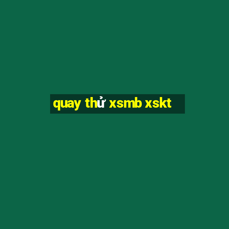 quay thử xsmb xskt