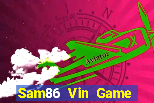 Sam86 Vin Game Bài Vip Club Đổi Thưởng