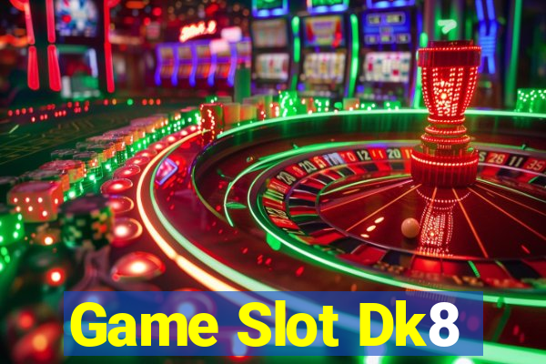 Game Slot Dk8