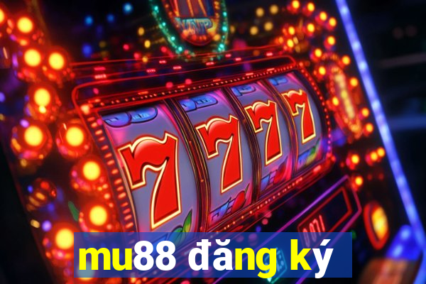 mu88 đăng ký