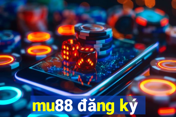 mu88 đăng ký