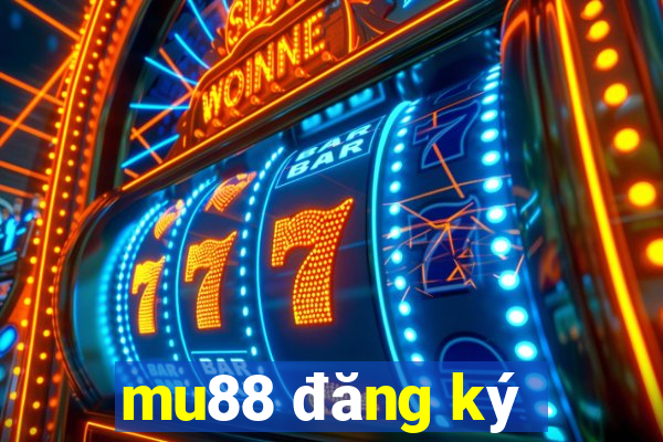 mu88 đăng ký