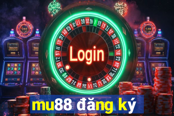 mu88 đăng ký