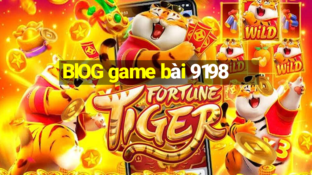 BlOG game bài 9198