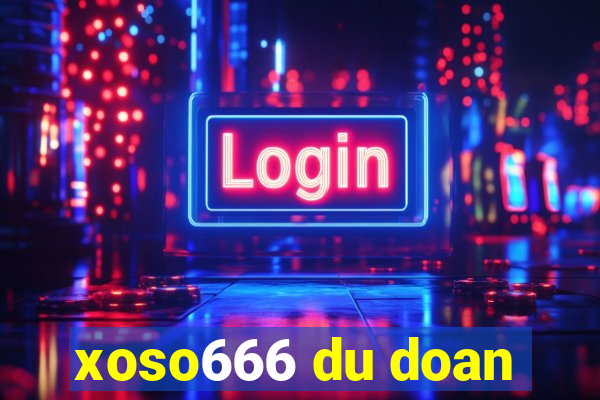 xoso666 du doan