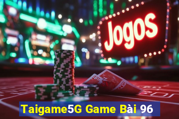 Taigame5G Game Bài 96