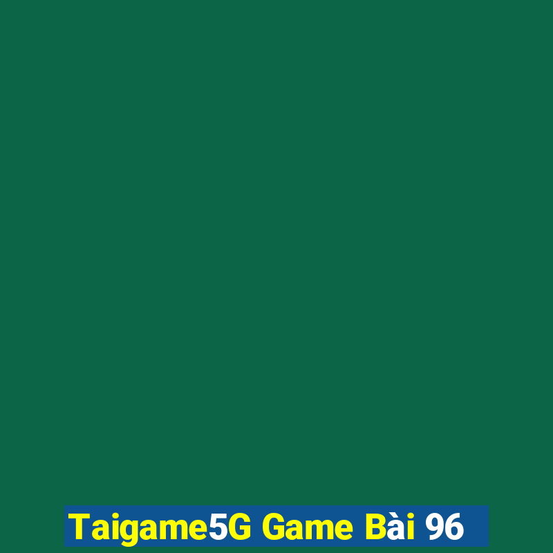 Taigame5G Game Bài 96