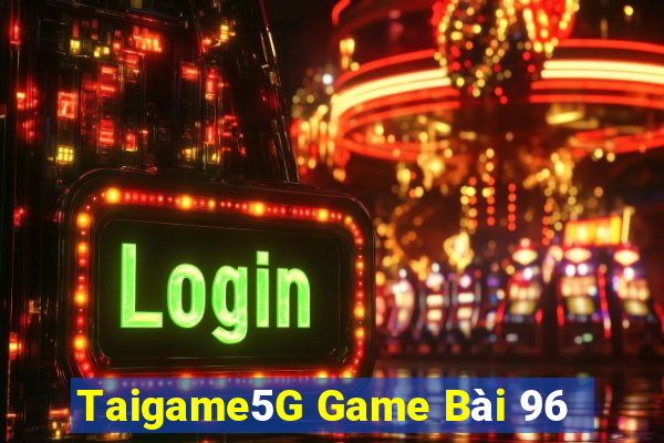 Taigame5G Game Bài 96