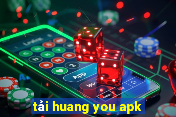 tải huang you apk