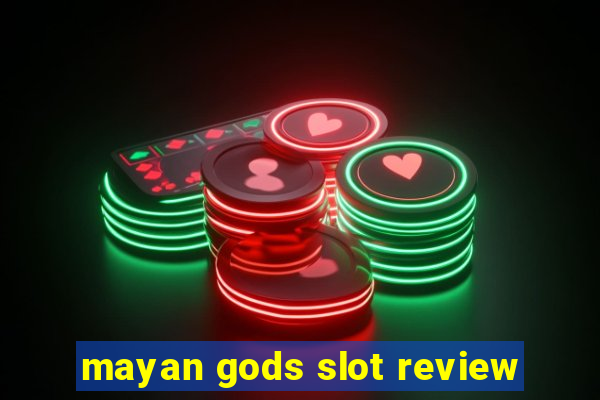 mayan gods slot review