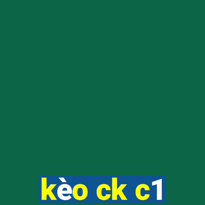 kèo ck c1