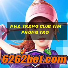 nha trang club tim phong tro