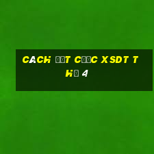 Cách đặt cược XSDT Thứ 4