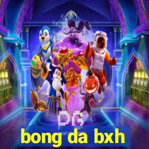 bong da bxh