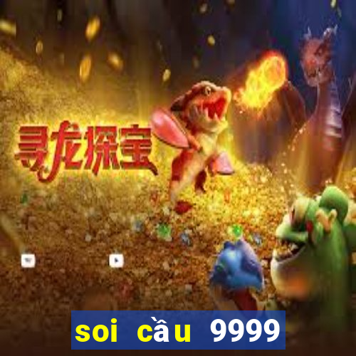 soi cầu 9999 hôm nay