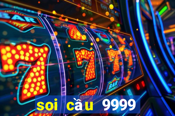 soi cầu 9999 hôm nay