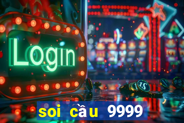 soi cầu 9999 hôm nay