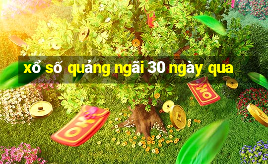 xổ số quảng ngãi 30 ngày qua